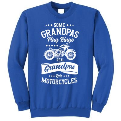 Some Grandpas Play Bingo Real Grandpas Ride Motorcycles Gift Tall Sweatshirt