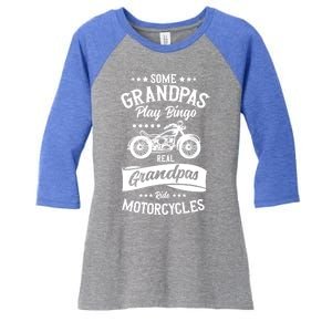 Some Grandpas Play Bingo Real Grandpas Ride Motorcycles Gift Women's Tri-Blend 3/4-Sleeve Raglan Shirt