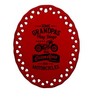 Some Grandpas Play Bingo Real Grandpas Ride Motorcycles Gift Ceramic Oval Ornament