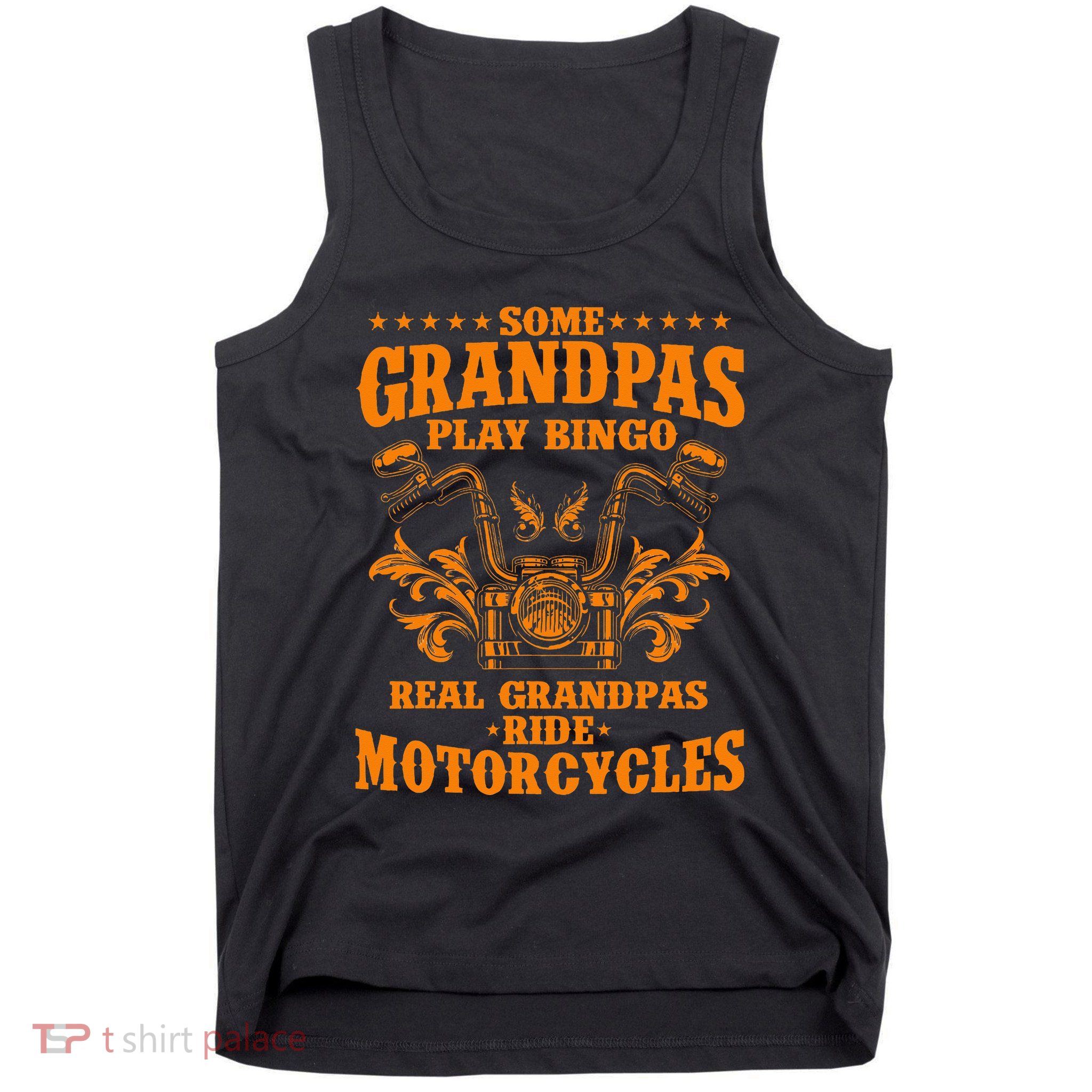 Some Grandpas Play Bingo Real Grandpas Ride Tank Top