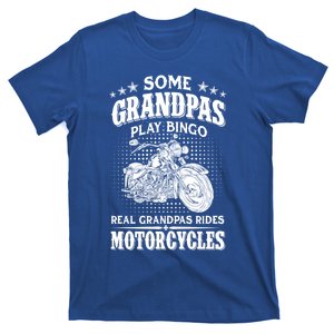 Some Grandpas Play Bingo Real Grandpas Ride Motorcycles Cute Gift T-Shirt