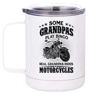 Some Grandpas Play Bingo Real Grandpas Ride Motorcycles Cute Gift 12 oz Stainless Steel Tumbler Cup