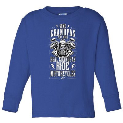 Some Grandpas Play Bingo Real Grandpas Ride Motorcycles Gift Toddler Long Sleeve Shirt