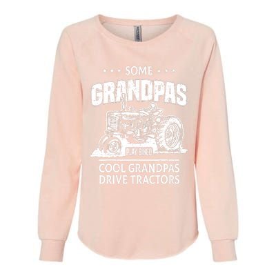 Some Grandpas Play Bingo Cool Grandpas Drive Tractors Farmer Womens California Wash Sweatshirt