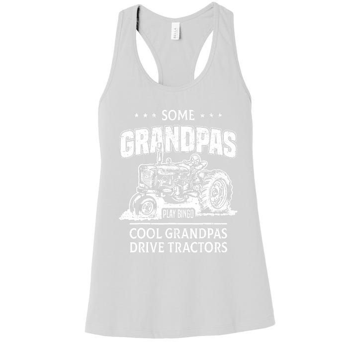 Some Grandpas Play Bingo Cool Grandpas Drive Tractors Farmer Women's Racerback Tank