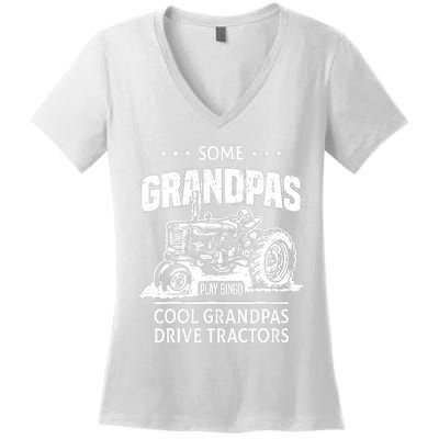 Some Grandpas Play Bingo Cool Grandpas Drive Tractors Farmer Women's V-Neck T-Shirt