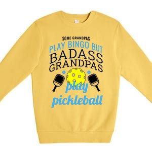 Some Grandpas Play Bingo But Badass Grandpas Play Pickleball Premium Crewneck Sweatshirt