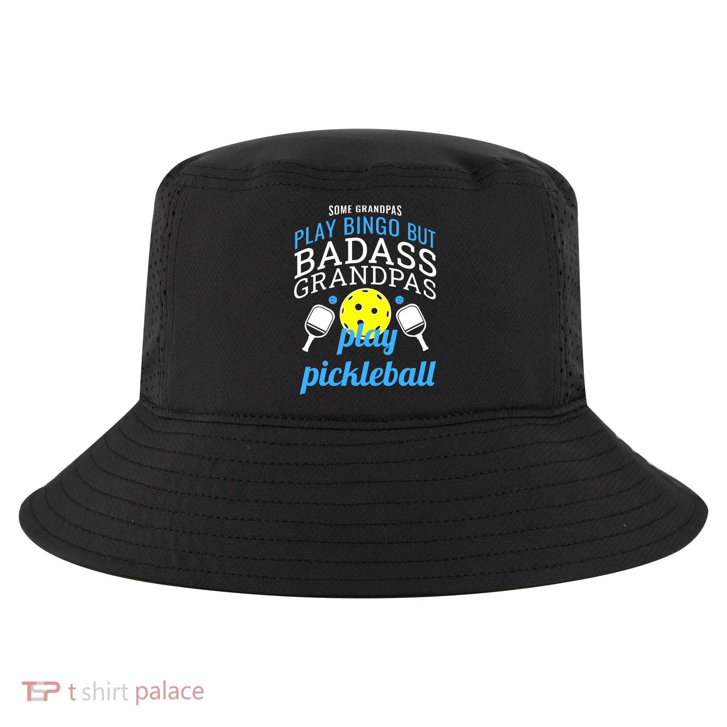 Some Grandpas Play Bingo But Badass Grandpas Play Pickleball Cool Comfort Performance Bucket Hat