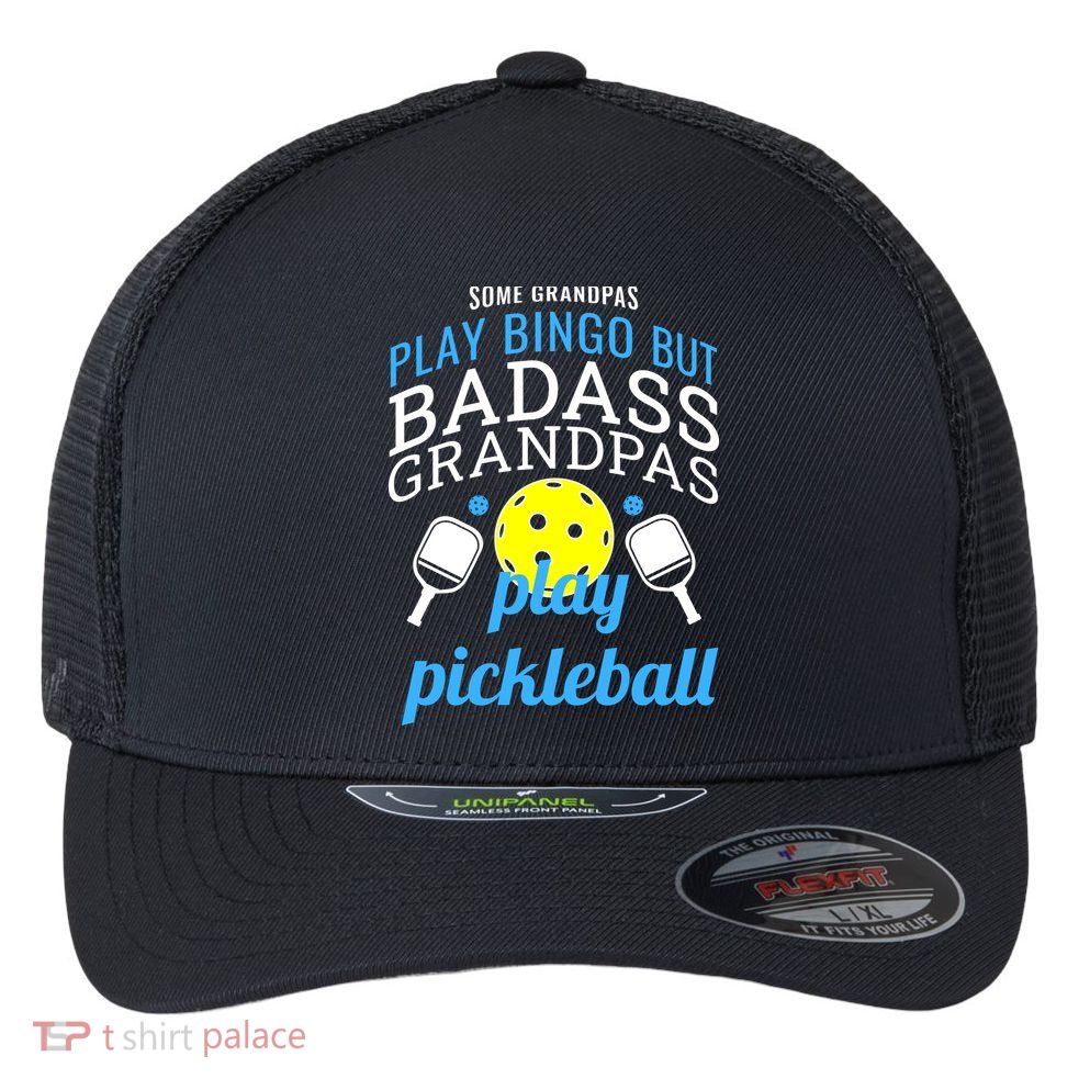 Some Grandpas Play Bingo But Badass Grandpas Play Pickleball Flexfit Unipanel Trucker Cap