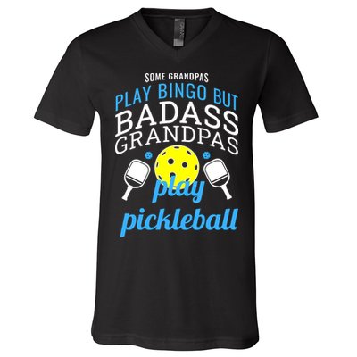 Some Grandpas Play Bingo But Badass Grandpas Play Pickleball V-Neck T-Shirt