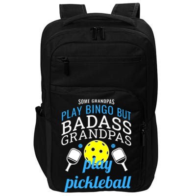 Some Grandpas Play Bingo But Badass Grandpas Play Pickleball Impact Tech Backpack