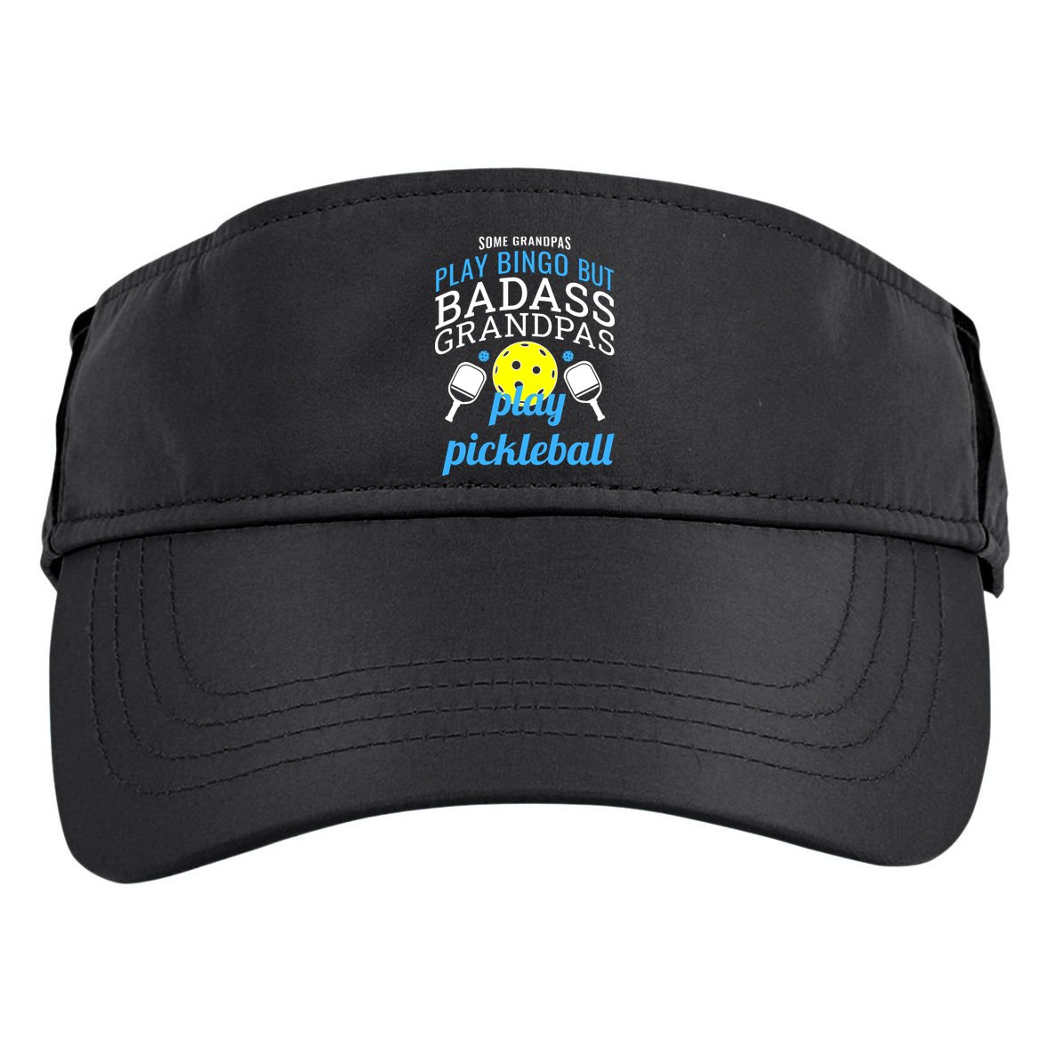 Some Grandpas Play Bingo But Badass Grandpas Play Pickleball Adult Drive Performance Visor