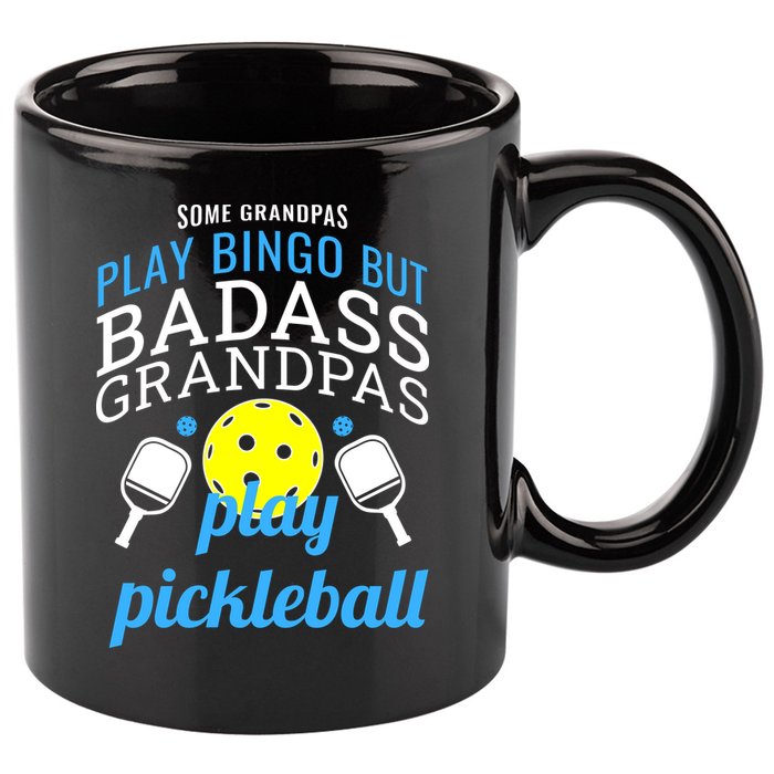 Some Grandpas Play Bingo But Badass Grandpas Play Pickleball 11oz C Handle Ceramic Mug