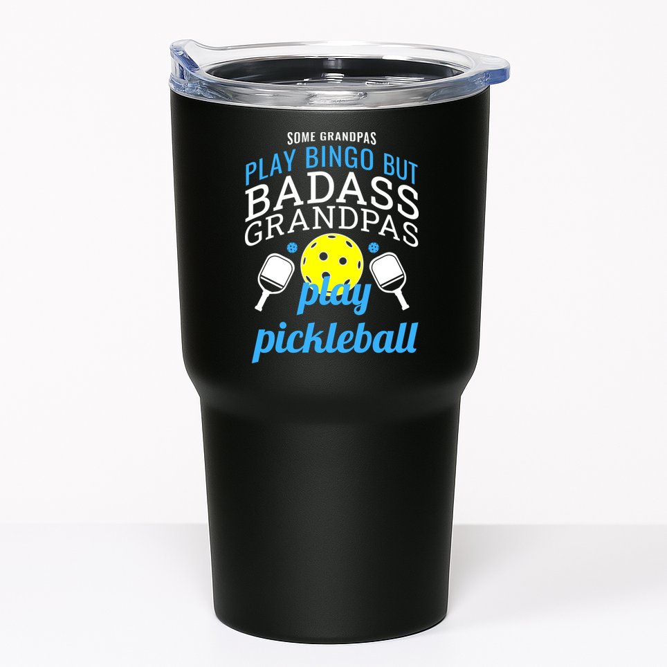 Some Grandpas Play Bingo But Badass Grandpas Play Pickleball Tumbler