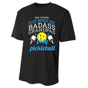 Some Grandpas Play Bingo But Badass Grandpas Play Pickleball Performance Sprint T-Shirt