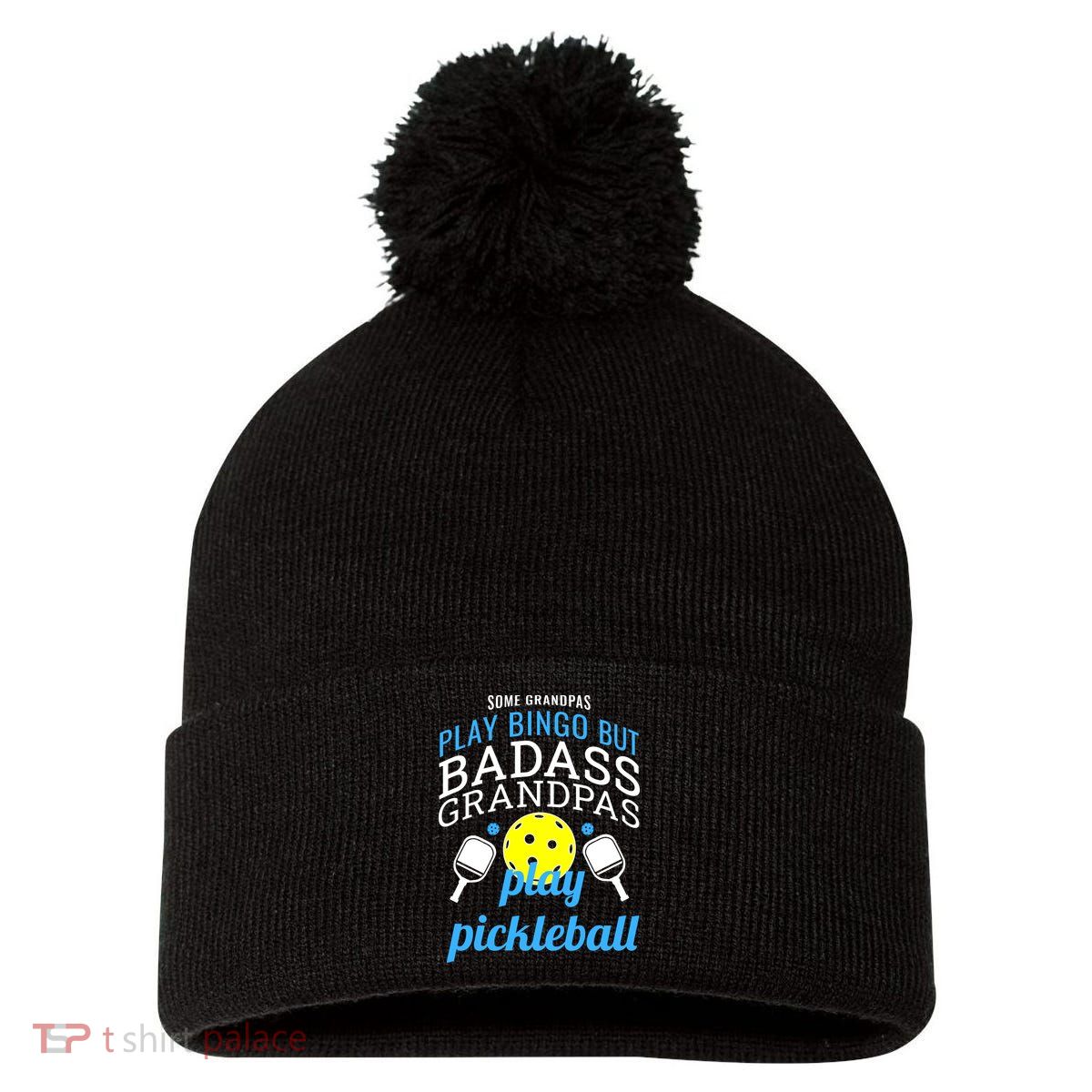 Some Grandpas Play Bingo But Badass Grandpas Play Pickleball Pom Pom 12in Knit Beanie