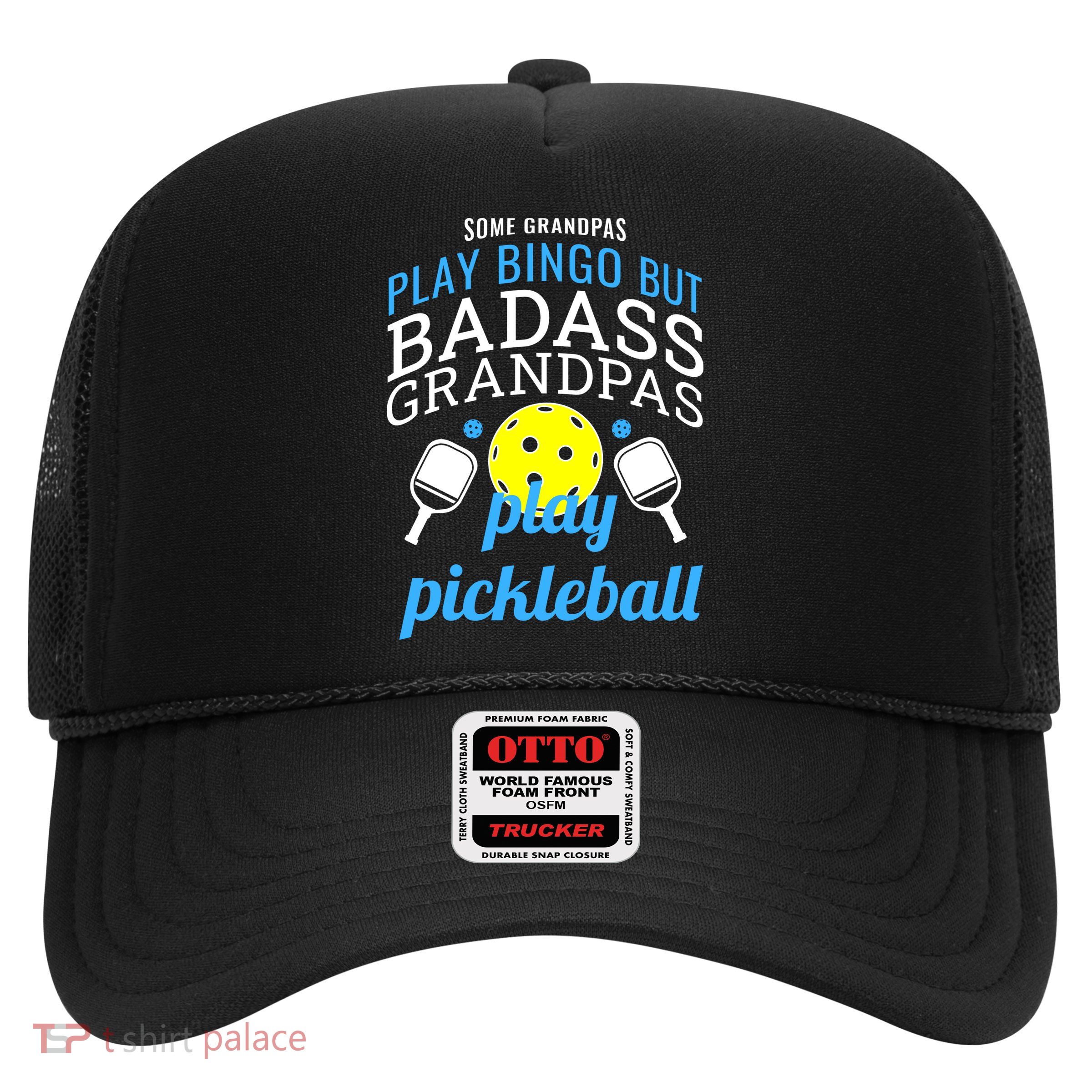 Some Grandpas Play Bingo But Badass Grandpas Play Pickleball Trucker Hat