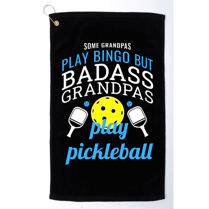 Some Grandpas Play Bingo But Badass Grandpas Play Pickleball Golf Towel