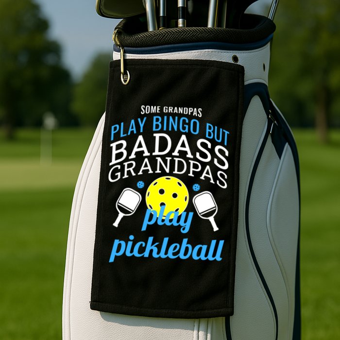 Some Grandpas Play Bingo But Badass Grandpas Play Pickleball Golf Towel