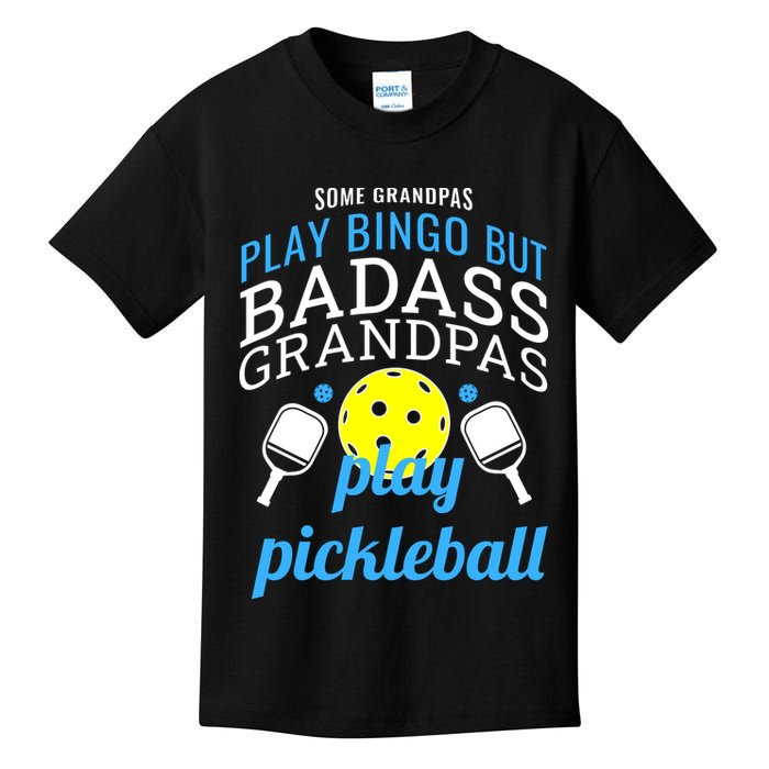 Some Grandpas Play Bingo But Badass Grandpas Play Pickleball Kids T-Shirt