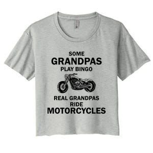 Some Grandpas Play Bingo Real Grandpa's Ride Motorcycles Meaningful Gift Women's Crop Top Tee