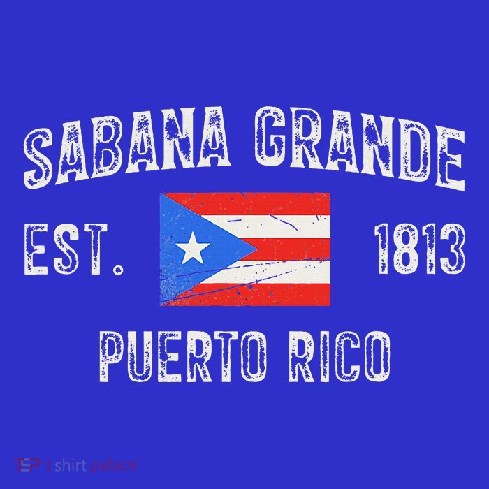 Sabana Grande Puerto Rico Est 1813 Puerto Rico T-Shirt