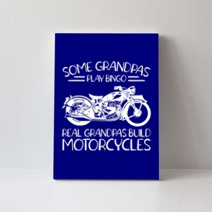 Some Grandpas Play Bingo Real Grandpas Build Motorcycles Gift Canvas