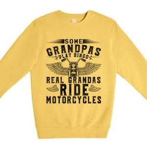 Some Grandpas Play Bingo Real Grandpas Ride Motorcycle Biker Cool Gift Premium Crewneck Sweatshirt