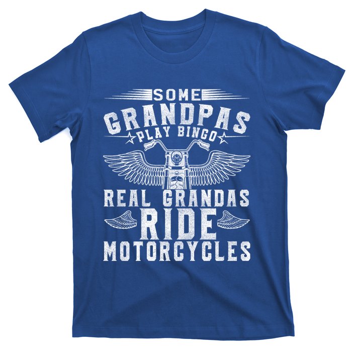 Some Grandpas Play Bingo Real Grandpas Ride Motorcycle Biker Cool Gift T-Shirt