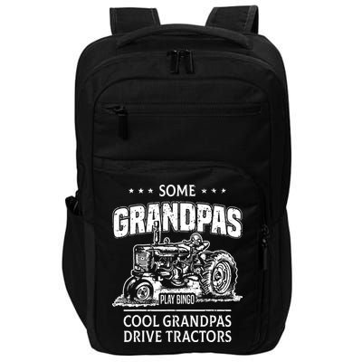 Some Grandpas Play Bingo Cool Grandpas Drive Tractors Farmer Impact Tech Backpack
