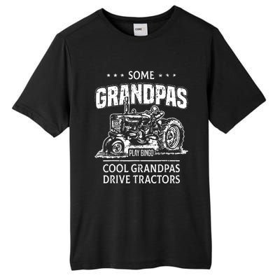 Some Grandpas Play Bingo Cool Grandpas Drive Tractors Farmer Tall Fusion ChromaSoft Performance T-Shirt