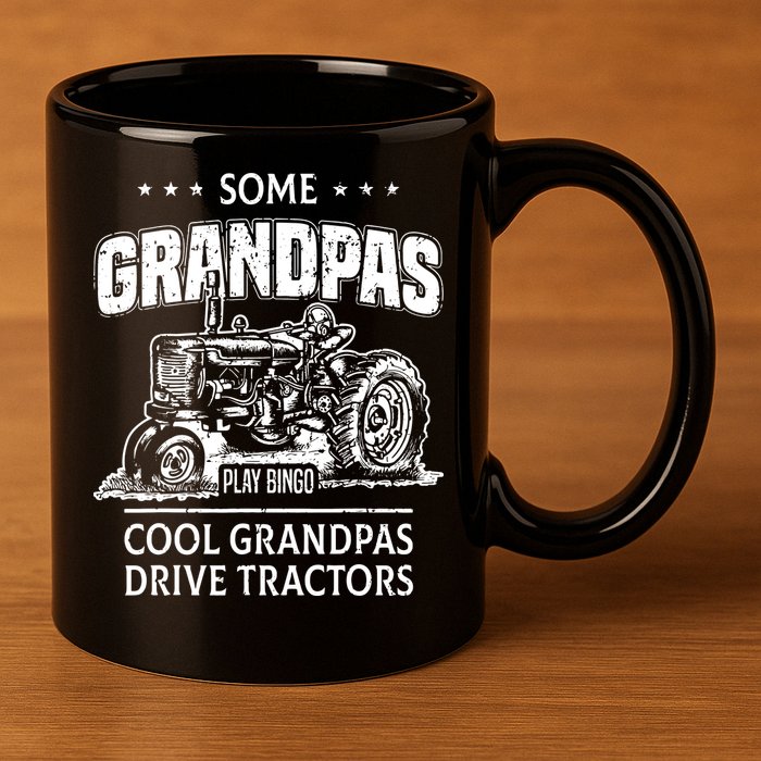 Some Grandpas Play Bingo Cool Grandpas Drive Tractors Farmer 11oz C Handle Ceramic Mug