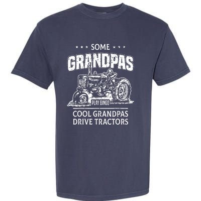 Some Grandpas Play Bingo Cool Grandpas Drive Tractors Farmer Garment-Dyed Heavyweight T-Shirt