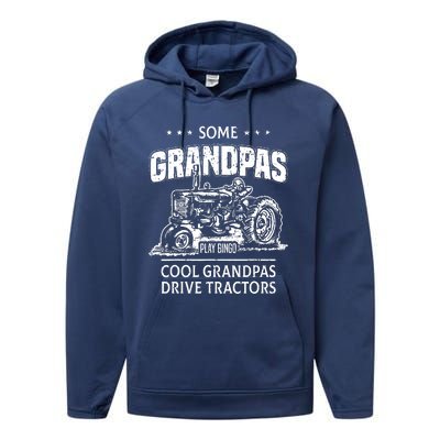 Some Grandpas Play Bingo Cool Grandpas Drive Tractors Farmer Performance Fleece Hoodie