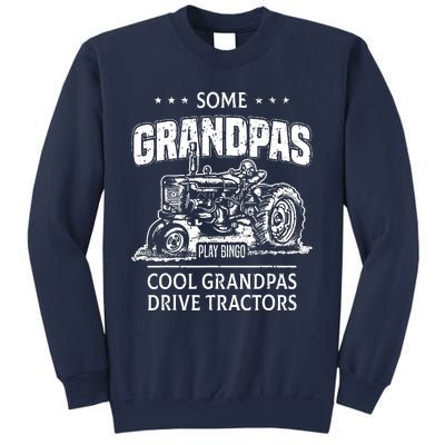 Some Grandpas Play Bingo Cool Grandpas Drive Tractors Farmer Sweatshirt