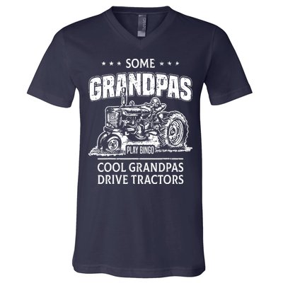 Some Grandpas Play Bingo Cool Grandpas Drive Tractors Farmer V-Neck T-Shirt