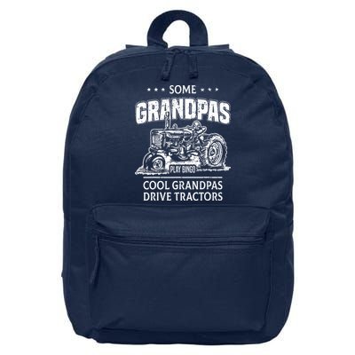 Some Grandpas Play Bingo Cool Grandpas Drive Tractors Farmer 16 in Basic Backpack