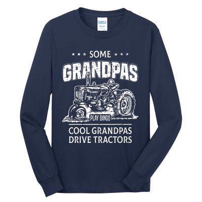 Some Grandpas Play Bingo Cool Grandpas Drive Tractors Farmer Tall Long Sleeve T-Shirt