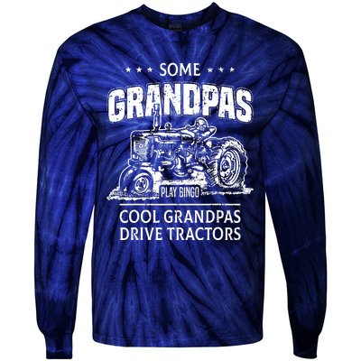 Some Grandpas Play Bingo Cool Grandpas Drive Tractors Farmer Tie-Dye Long Sleeve Shirt