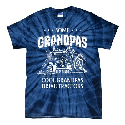 Some Grandpas Play Bingo Cool Grandpas Drive Tractors Farmer Tie-Dye T-Shirt