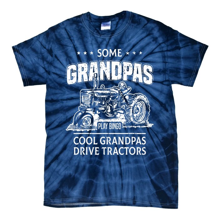 Some Grandpas Play Bingo Cool Grandpas Drive Tractors Farmer Tie-Dye T-Shirt