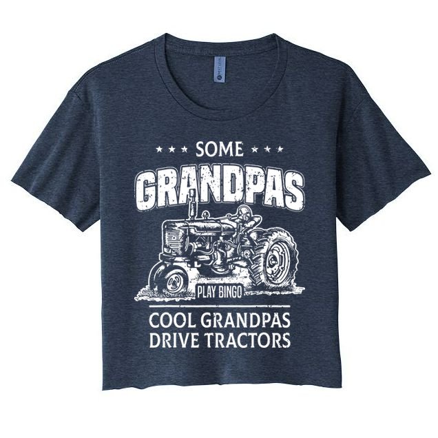 Some Grandpas Play Bingo Cool Grandpas Drive Tractors Farmer Crop Top