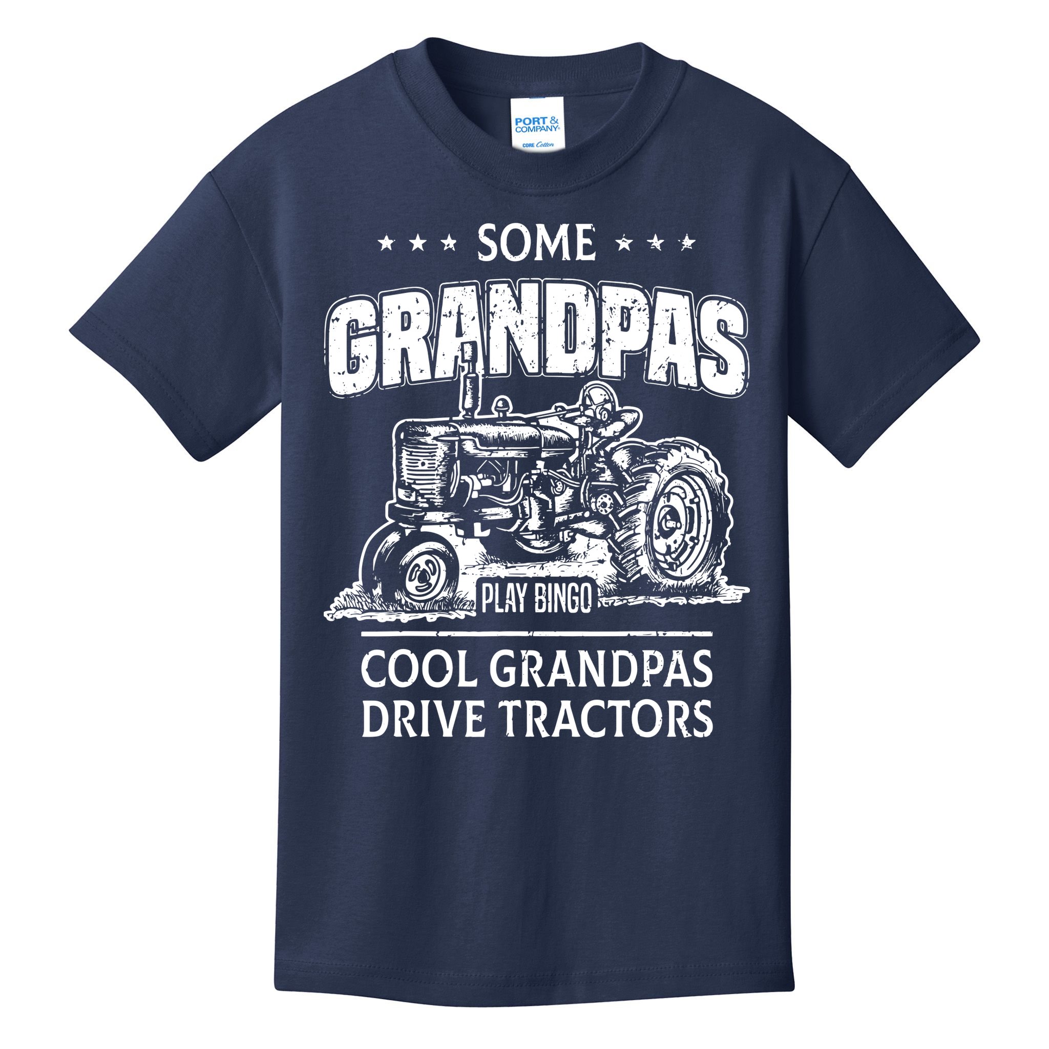 Some Grandpas Play Bingo Cool Grandpas Drive Tractors Farmer Kids T-Shirt
