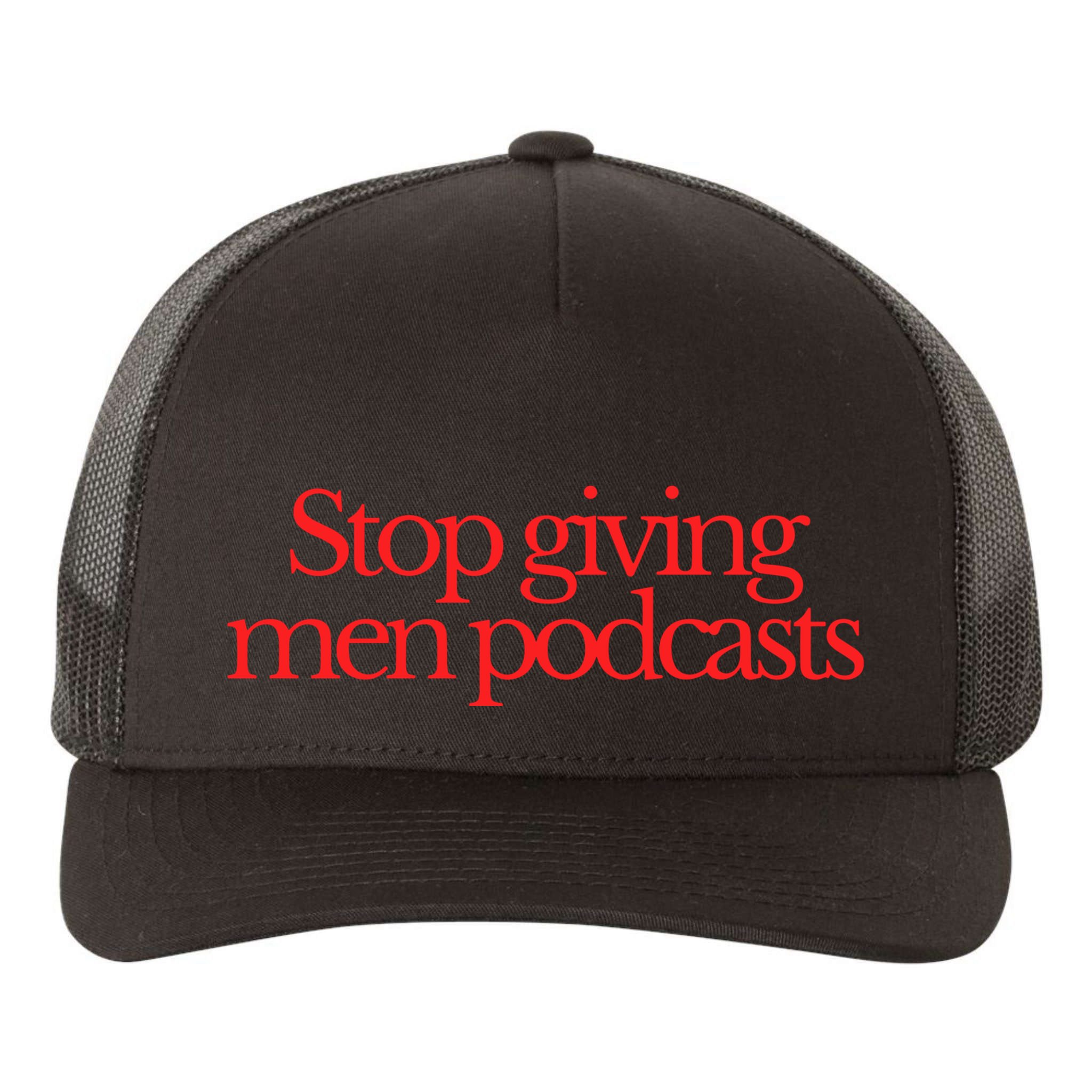 Stop Giving Podcasts Yupoong Adult 5-Panel Trucker Hat