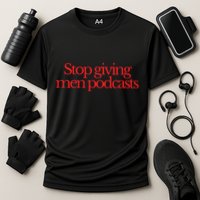 Stop Giving Podcasts Cooling Performance Crew T-Shirt