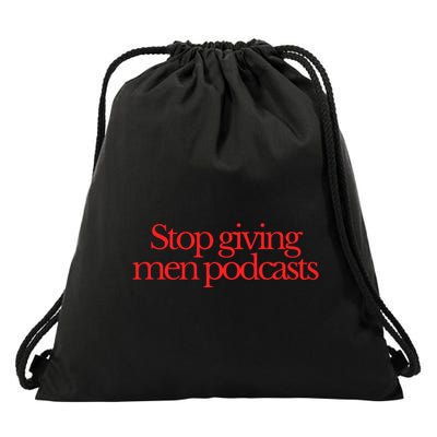 Stop Giving Podcasts Drawstring Bag