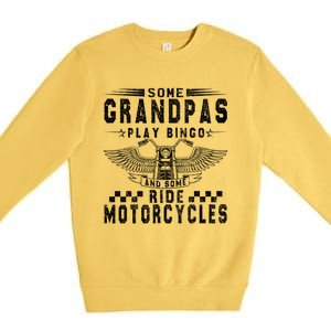 Some Grandpas Play Bingo Real Grandpas Ride Motorcycle Biker Gift Premium Crewneck Sweatshirt