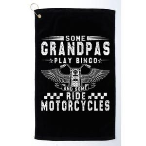 Some Grandpas Play Bingo Real Grandpas Ride Motorcycle Biker Gift Platinum Collection Golf Towel