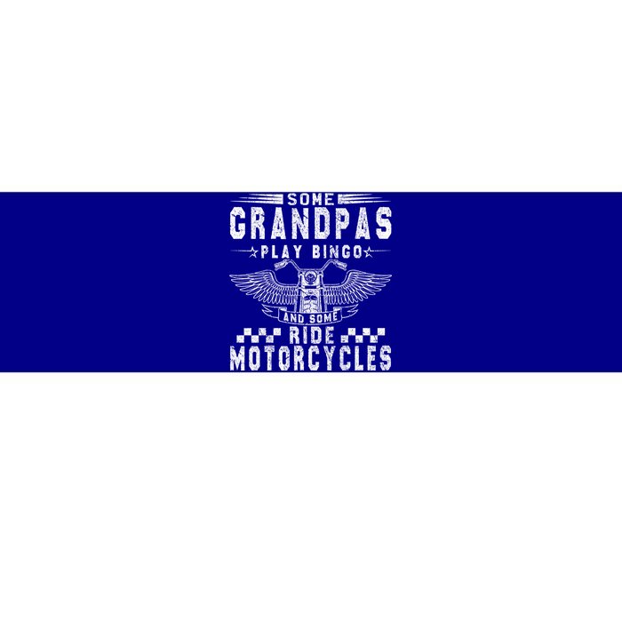 Some Grandpas Play Bingo Real Grandpas Ride Motorcycle Biker Gift Bumper Sticker