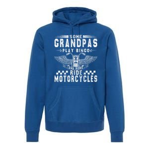 Some Grandpas Play Bingo Real Grandpas Ride Motorcycle Biker Gift Premium Hoodie